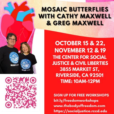 Flyer for Mosaic Butterflies workshop with Cathy and Greg Maxwell, held Oct. 15 & 22 and Nov. 12 & 19, 10 AM–12 PM at the Center for Social Justice & Civil Liberties, Riverside. Features heart artwork and photo of artists.