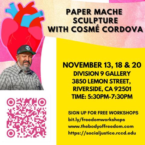 Flyer for Paper Mache Sculpture workshop with Cosmé Cordova, Nov. 13, 18 & 20, 5:30–7:30 PM at Division 9 Gallery, Riverside. Features artist photo, colorful heart background, and workshop details.