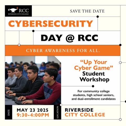 Flyer for Cybersecurity Day at RCC on May 23, 2025, from 9:30 AM to 4:00 PM. Event includes “Up Your Cyber Game” student workshop for college students, high school seniors, and dual-enrollment candidates. Image shows students at computers.