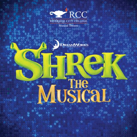 Shrek The Musical promotional graphic featuring the Riverside City College Musical Theatre and DreamWorks Theatricals logos. The title “Shrek The Musical” appears in bright green and gold text on a sparkling blue background.