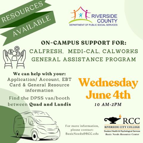 DPSS van on campus June 4, 10 AM–2 PM, for CalFresh, Medi-Cal, CalWORKs, and General Assistance help. Located between Quad and Landis. Contact BasicNeeds@RCC.edu for info.