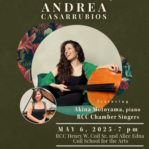 Promotional poster for a concert featuring 2025 GRAMMY-nominated cellist Andrea Casarrubios. Includes images of Andrea with a cello and pianist Akina Motoyama, with event details for May 6 at RCC’s Coil School for the Arts.