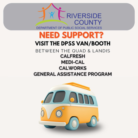 DPSS van/booth on campus between Quad & Landis, 10am–2pm, offering CalFresh, Medi-Cal, CalWORKs, and General Assistance. Fall 2025 & Spring 2026 dates hosted by RCC Basic Needs Resource Center.