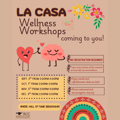 Flyer for La Casa Wellness Workshops at RCC. Sessions on Sept 3, Oct 1, Nov 5, and Dec 3 from 2–3 PM in the Hall of Fame (Bradshaw). No registration, self-care focus, free snacks, open to all.