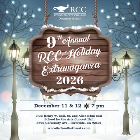 RCC Holiday Extravaganza 2026. December 11 and 12 at 7 p.m. at the RCC Coil School for the Arts Concert Hall, 3890 University Ave., Riverside.
