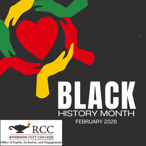 Graphic promoting Black History Month, February 2026. A red heart is surrounded by multicolored hands on a dark background, symbolizing unity and community. Riverside City College Office of Equity, Inclusion, and Engagement logo appears at the bottom.