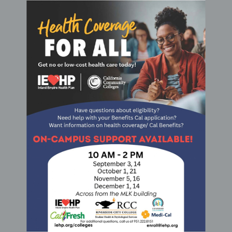 Health Coverage for All. Free or low-cost health care support available on campus from 10 a.m.–2 p.m. on select dates September–December. Help available with eligibility, BenefitsCal, Medi-Cal and CalFresh.