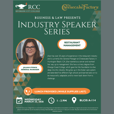Flyer for RCC Business & Law Industry Speaker Series featuring Jillian Sterck of Cheesecake Factory. March 25, 1–2 PM, BLCIS A-114. Topic: Restaurant Management. Lunch provided while supplies last.