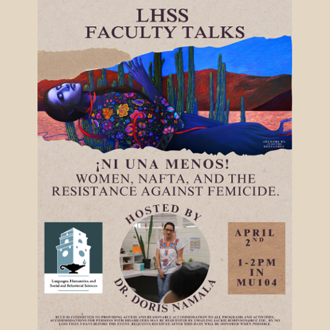 Flyer for LHSS Faculty Talks titled “¡Ni Una Menos! Women, NAFTA, and the Resistance Against Femicide,” hosted by Dr. Doris Namala on April 2 from 1–2 PM in MU 104, featuring artwork of a woman in a desert landscape.
