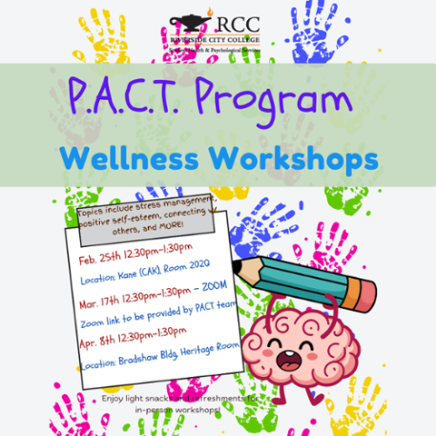 Flyer for PACT Program Wellness Workshops on Feb 25 (CAK 202Q), Mar 17 (Zoom), and Apr 8 (Heritage Room) from 12:30–1:30 PM, focused on stress management and self-esteem. No registration required.