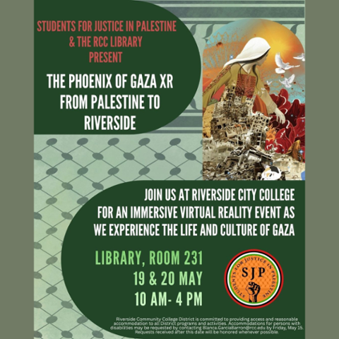 Flyer for “The Phoenix of Gaza XR: From Palestine to Riverside” at RCC Library Room 231 on May 19–20 from 10 am–4 pm. Hosted by Students for Justice in Palestine and the RCC Library. Features artwork of Gaza and event details.
