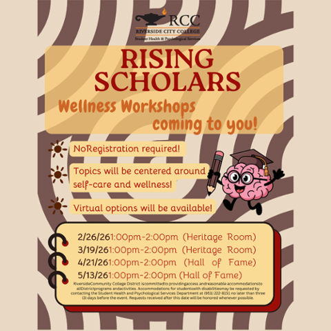 Flyer for Rising Scholars Wellness Workshops held Feb 26, Mar 19, Apr 21, and May 13 from 1:00–2:00 PM in Heritage Room and Hall of Fame, focused on self-care and wellness.