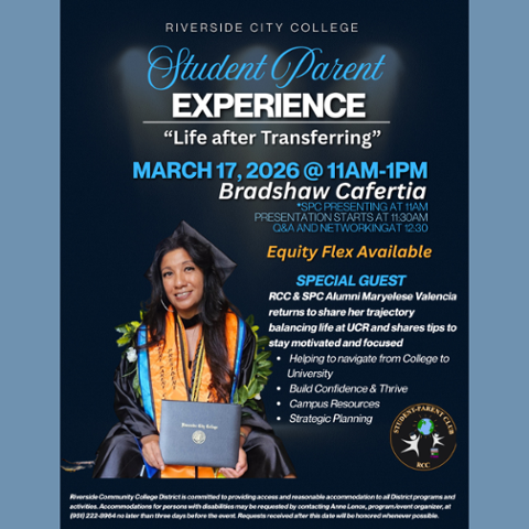 Student Parent Experience flyer from Riverside City College featuring alumna Maryelese Valencia discussing life after transferring. Event March 17, 11 AM–1 PM at Bradshaw Cafeteria with presentation, Q&A, and networking for student parents.