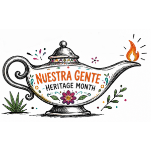 Illustrated lamp of learning decorated with flowers and greenery, featuring the words “Nuestra Gente Heritage Month,” with a bright orange flame rising from the spout.
