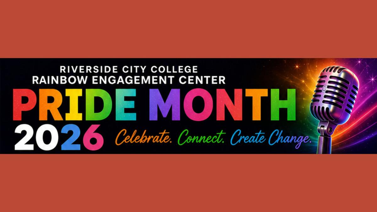 Riverside City College Pride Month 2026 banner with rainbow “PRIDE MONTH” text, “Celebrate. Connect. Create Change.” tagline, and a colorful microphone graphic on a dark background.